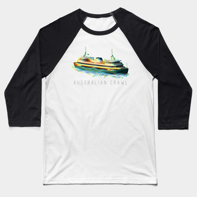 Australian Crawl - Manly Ferry (black type) Baseball T-Shirt by Simontology